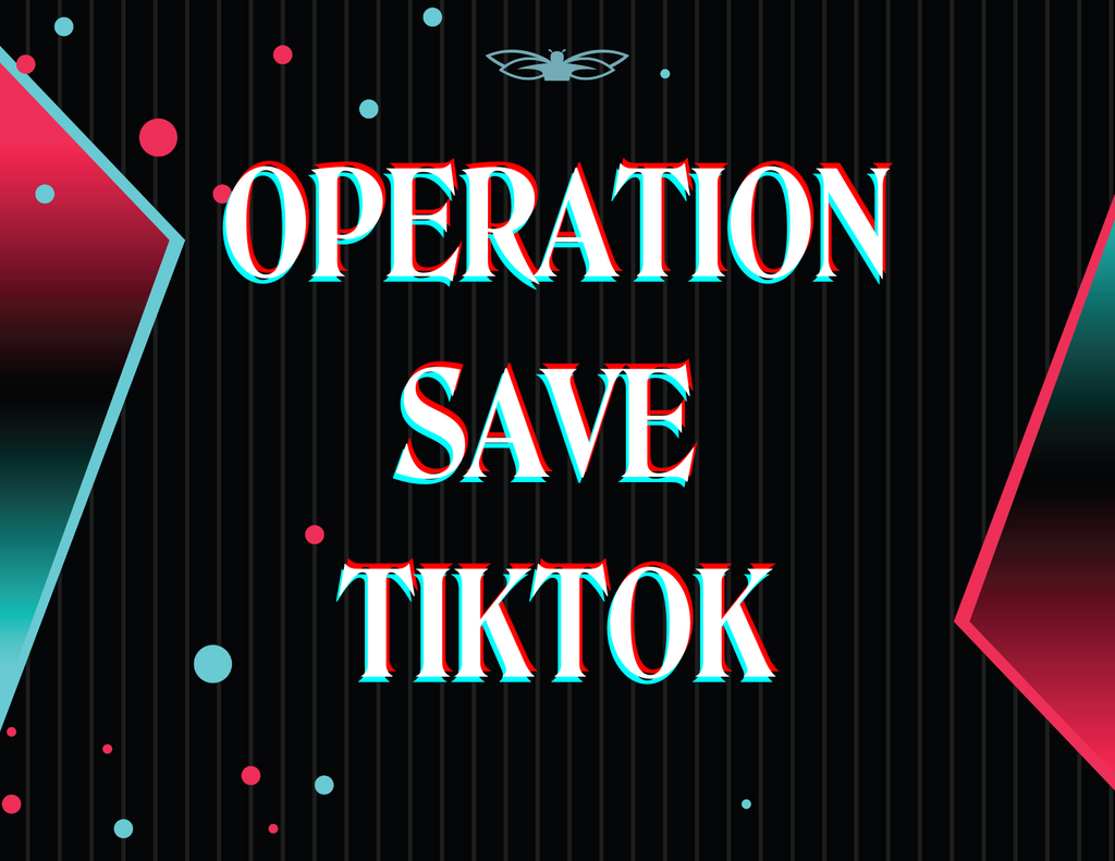 Operation Save TikTok